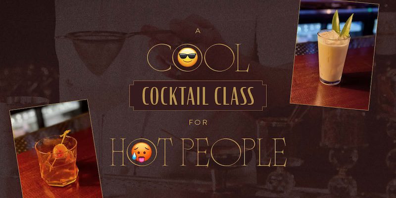 A Cool Cocktail Class for Hot People – Event_Image [EVENT]