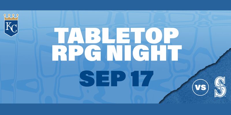 Tabletop RPG Night: Kansas City Royals vs Mariners – Event_Image [EVENT]