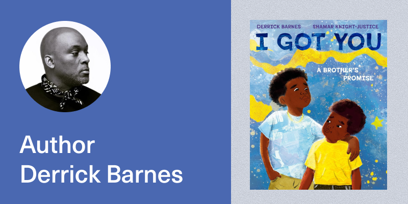 Author Derrick Barnes presents I Got You – Event_Image [EVENT]