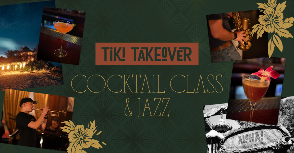 Tiki Takeover Cocktail Class & Jazz – Event_Image [EVENT]