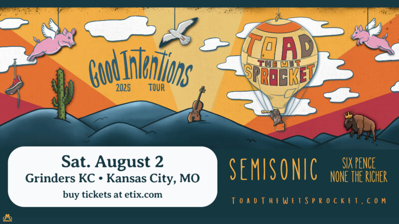 Toad The Wet Sprocket avec Semisonic &amp; Sixpence None The Richer - Good Intentions Tour - Event_Image [EVENT]