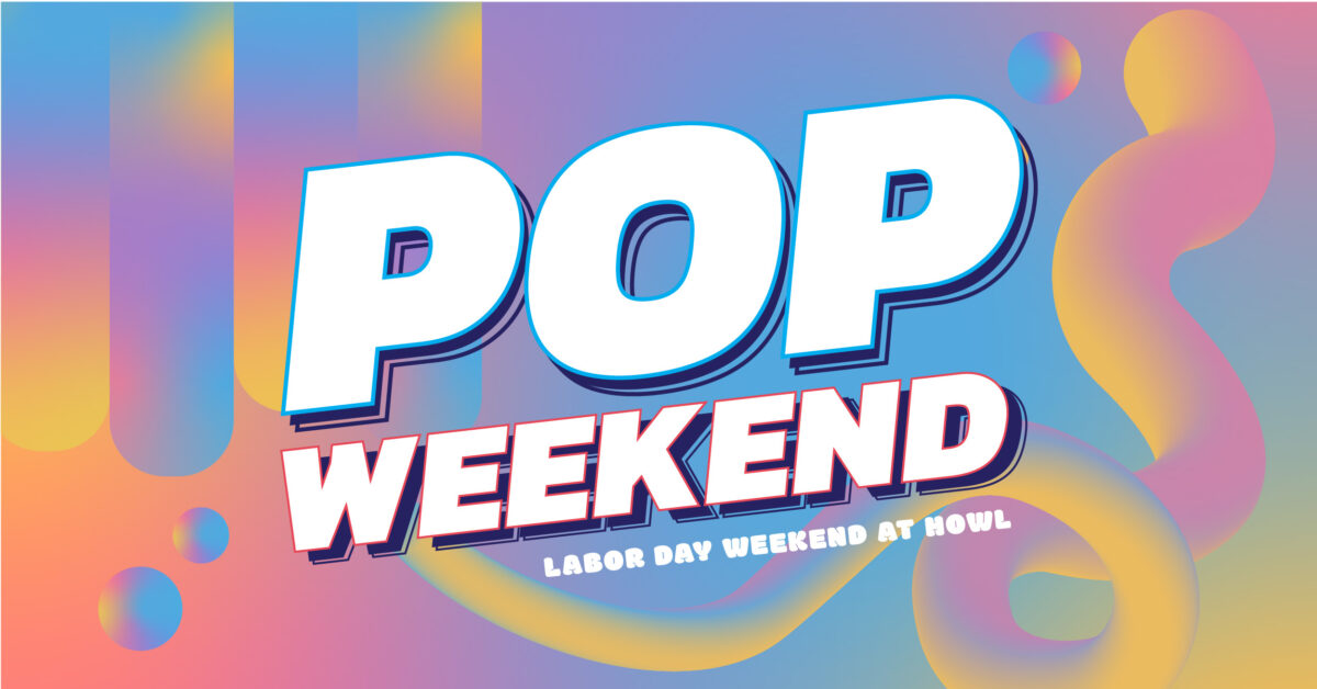 Howl at the Moon’s Pop Weekend! – Event_Image [EVENT]