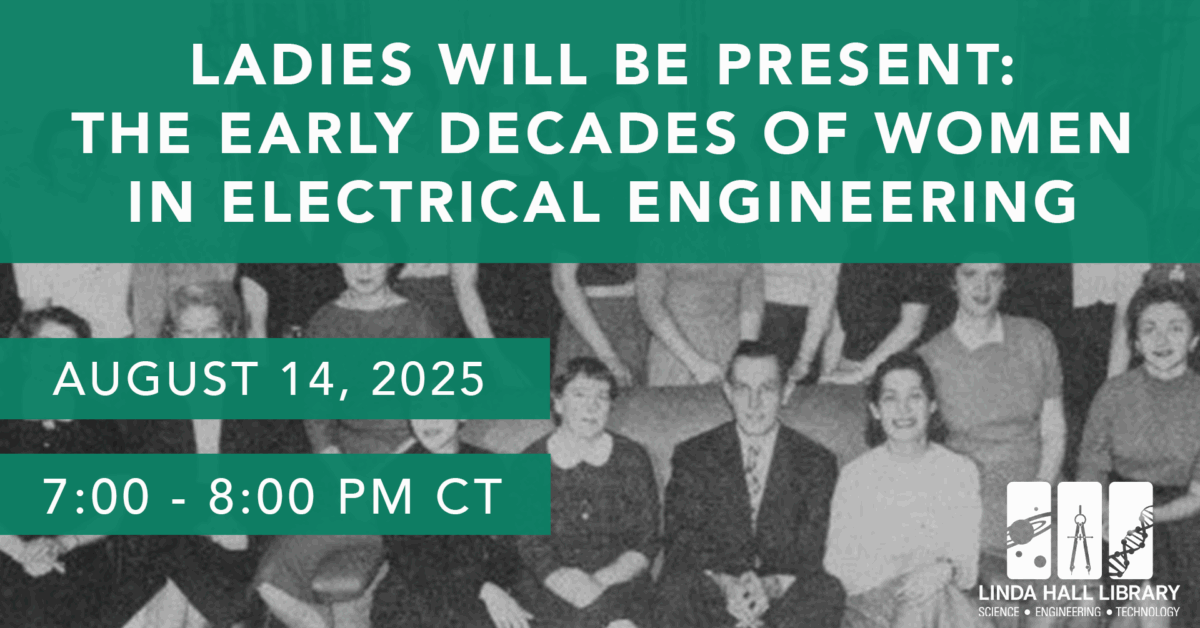 Ladies will be Present: The Early Decades of Women in Electrical Engineering – Event_Image [EVENT]