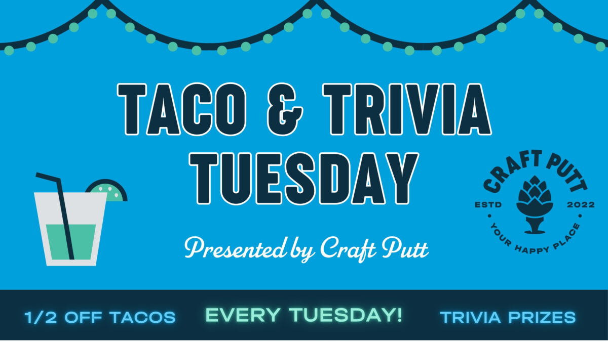Taco & Trivia Tuesday at Craft Putt! – Event_Image [EVENT]