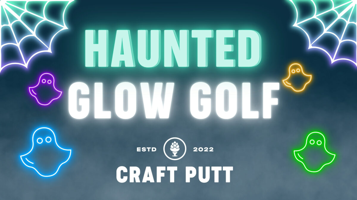 Haunted Glow Golf at Craft Putt! – Event_Image [EVENT]