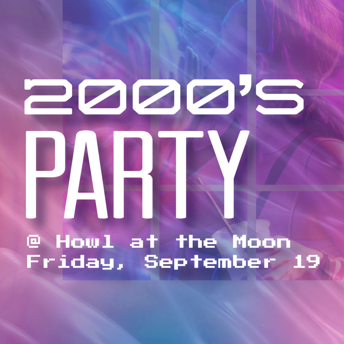 Howl at the Moon’s 2000’s Party – Event_Image4 [EVENT]
