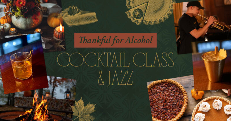 Thankful for Alcohol: Cocktail Class & Jazz – Event_Image [EVENT]