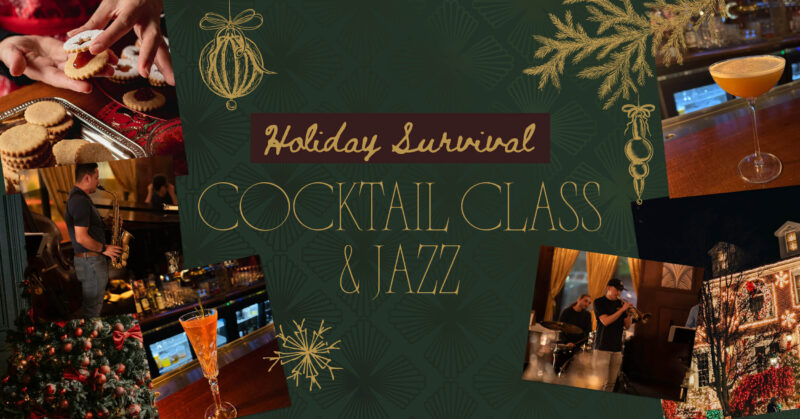 Holiday Survival Cocktail Class & Jazz – Event_Image [EVENT]