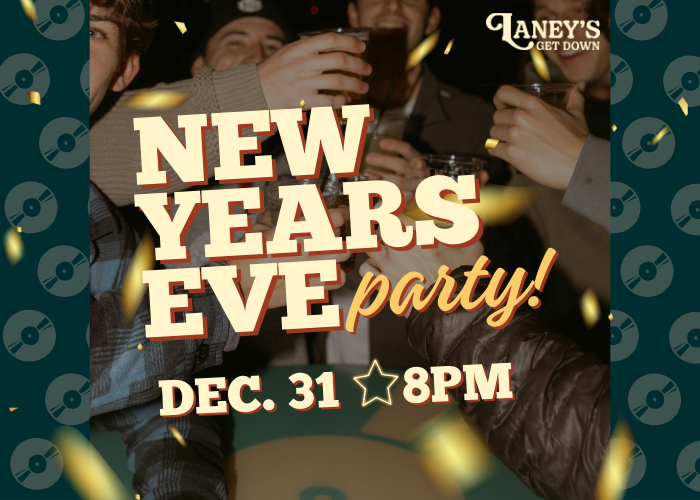 New Year’s Eve Party at Laney’s! 🥂 – Event_Image [EVENT]