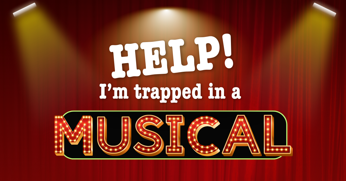 Help! I’m Trapped in a Musical! – Event_Image [EVENT]
