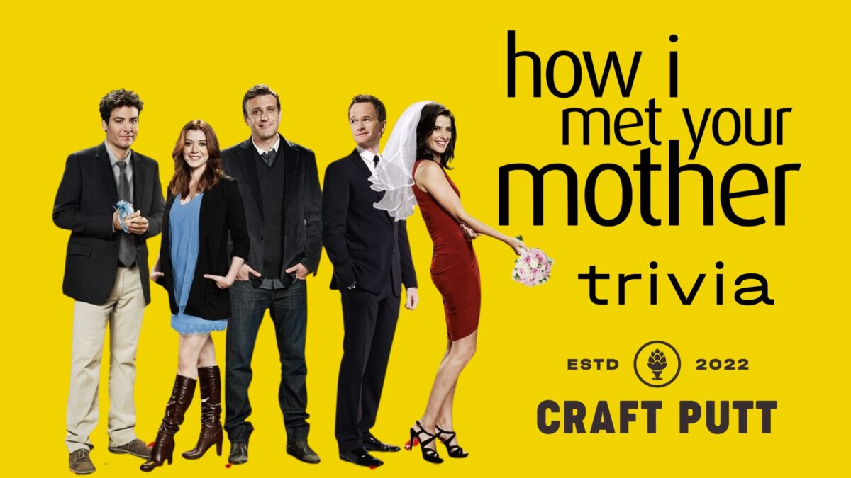 How I Met Your Mother Trivia Night at Craft Putt! – Event_Image [EVENT]