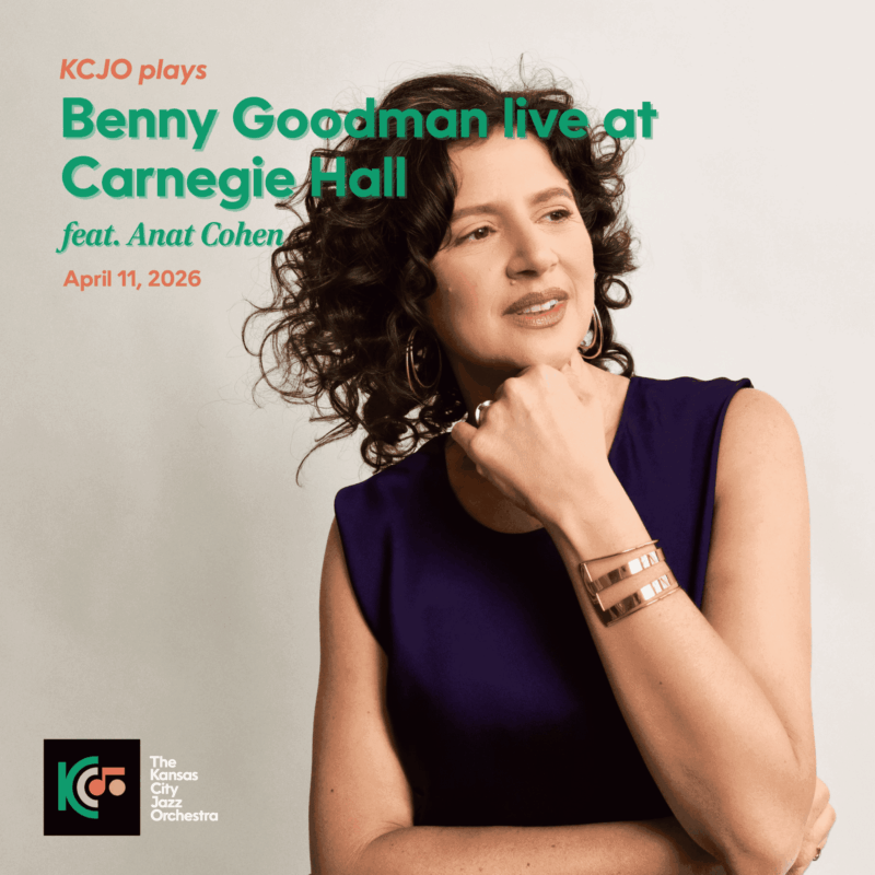 KCJO Plays Benny Goodman Live at Carnegie Hall Featuring Anat Cohen – Event_Image [EVENT]