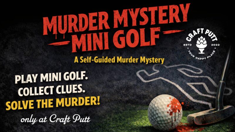 Murder Mystery Mini Golf at Craft Putt! – Event_Image [EVENT]