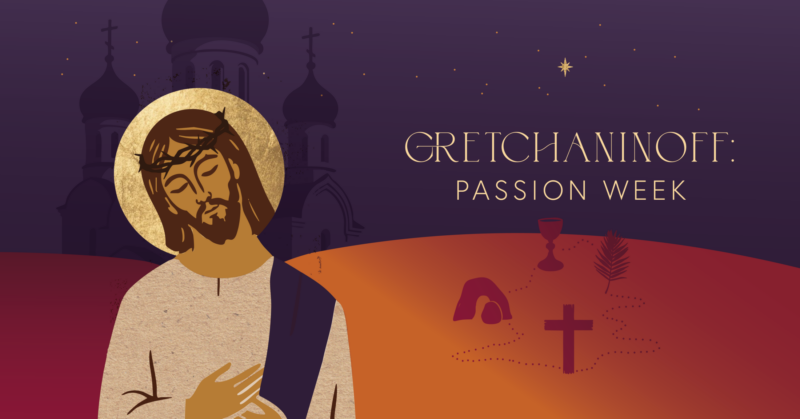 The Grammy-winning Kansas City Chorale presents: Gretchaninoff’s Passion Week – Event_Image [EVENT]