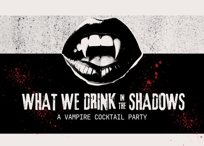 What We Drink In The Shadows – Event_Image [EVENT]